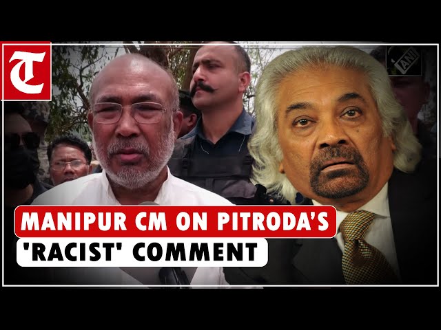 Manipur CM Biren Singh condemns Sam Pitroda’s 'racist' comment, says 'will consult legal expert'