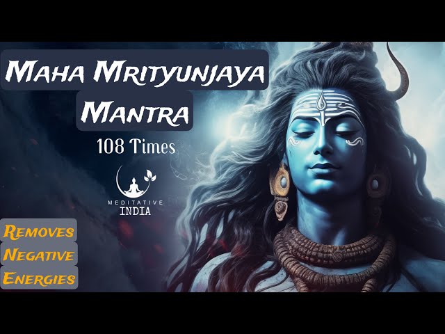 MAHA MRITYUNJAYA MANTRA 108 TIMES CHANTING | MOST POWERFUL SHIVA MANTRA | REMOVES NEGATIVE ENERGIES