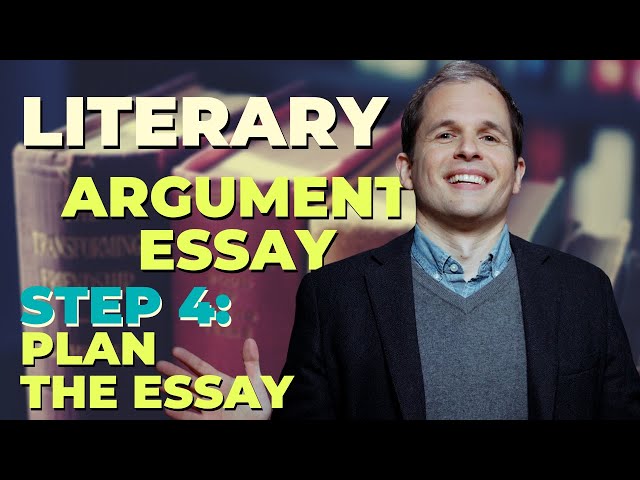 Ace the AP Literary Argument Essay - Step 4: Plan the Essay