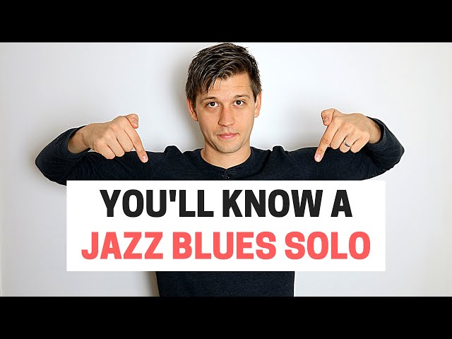 By the End of This Video You'll Know a Jazz Blues Solo