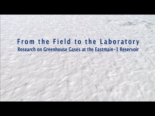 Net GHG Emissions at Eastmain-1 -  From the field to the laboratory