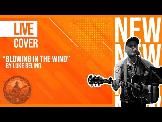 "Blowing In The Wind" - Live Cover by "Luke Beling"