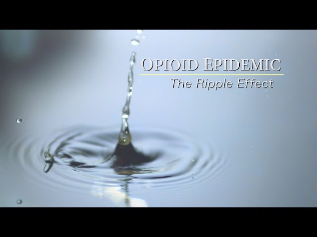 Opioid Epidemic: The Ripple Effect