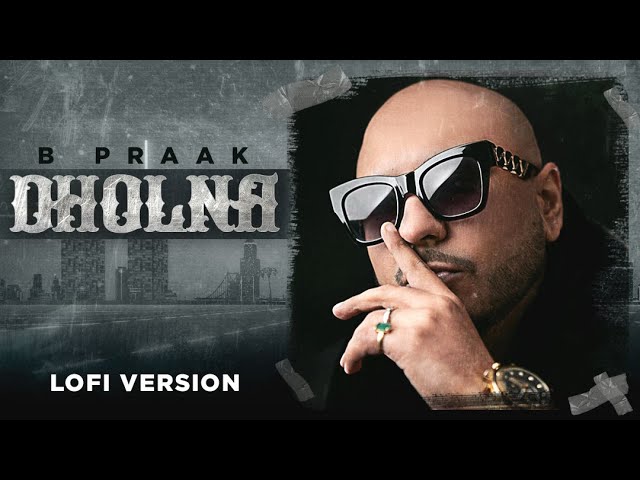 Dholna (Lofi Remix) | B Praak | Jaani | Ammy Virk | DJ BKS | Sunix Thakor | New Punjabi Songs 2021