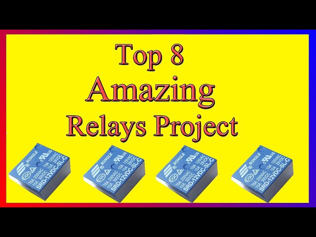 top 8 amazing relays project