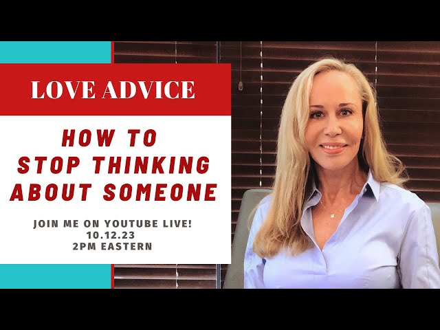 How To Stop Thinking About Someone