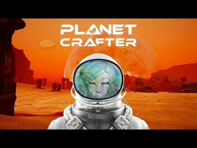[Planet Crafter] Maybe a new hyperfixation?👀