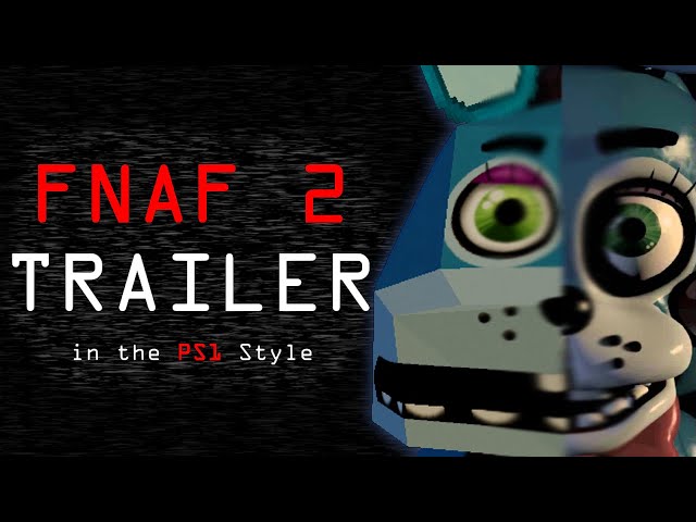 FNAF 2 Trailer remade in the PS1 Style