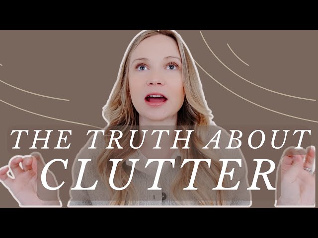 YOU NEED TO KNOW: Clutter May Be Messing with Your Head!