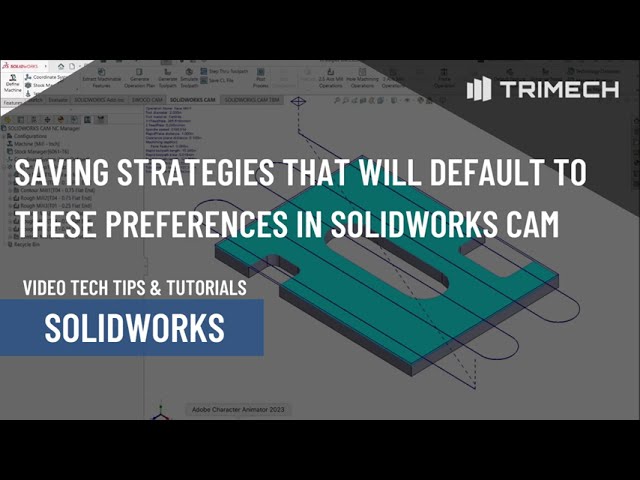 Saving Strategies That Will Default to These Preferences in SOLIDWORKS CAM