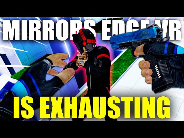 Mirrors Edge VR Is EXHAUSTING!! - Stride VR