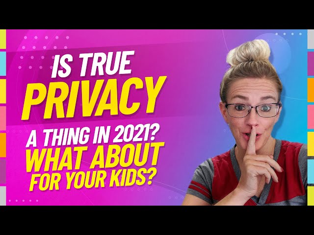 Is true privacy dead and do kids deserve privacy? Family Tech Talk Live on digital privacy