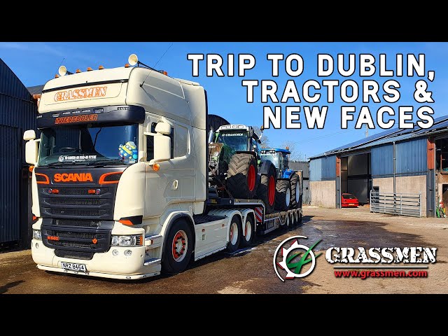 Trip to Dublin, Tractors & New Faces - GRASSMEN VLOG