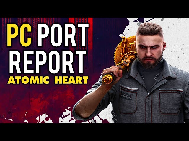 Atomic Heart PC Port Report