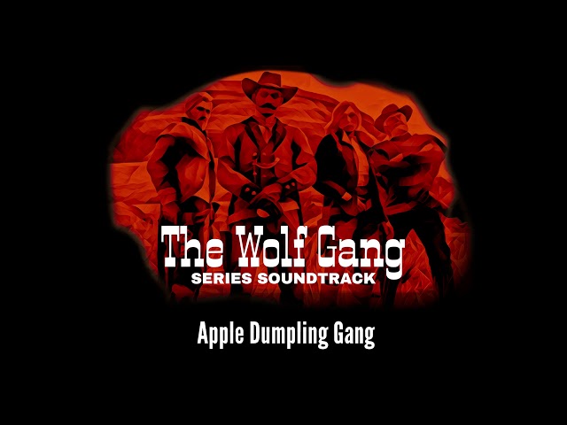 Apple Dumpling Gang - The Wolf Gang Series Soundtrack