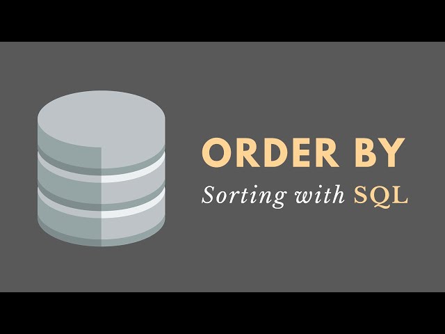 ORDER BY Clause (SQL) - Sorting Results