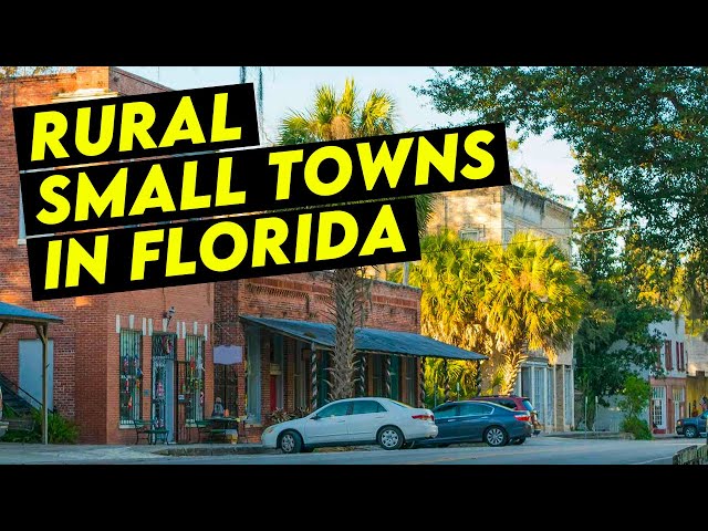 The 10 Best Rural Small Towns In Florida