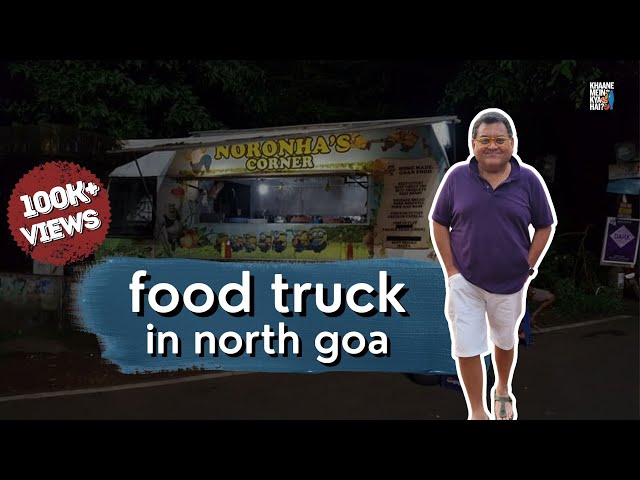 Best ever Goa street food | Food truck in Goa | Best Nov veg street food in Goa | Kunal Vijayakar