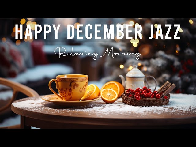 Happy December Jazz ☕ Relaxing Sweet Coffee Jazz Music and Bossa Nova Piano positive for Uplifting
