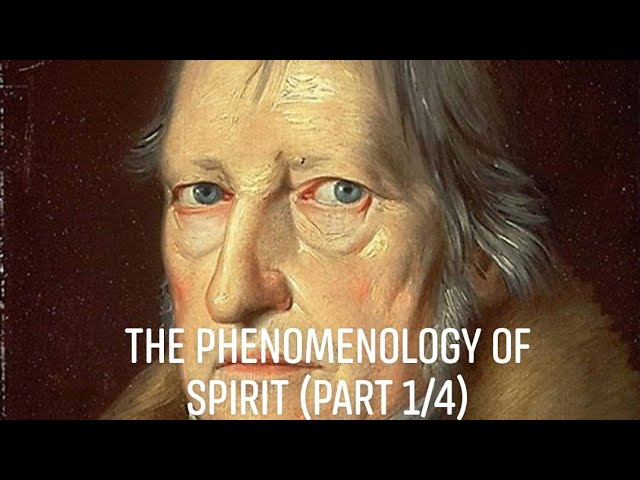 G.W.F. Hegel's "Phenomenology of Spirit" (Part 1/4)
