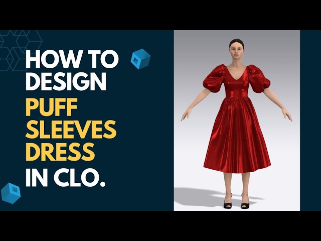 How to create a puff sleeves dress in CLO/ Marvelous designer. A tutorial.
