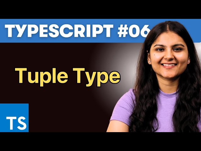 Tuple Type in Typescript - Typescript Tutorial 06
