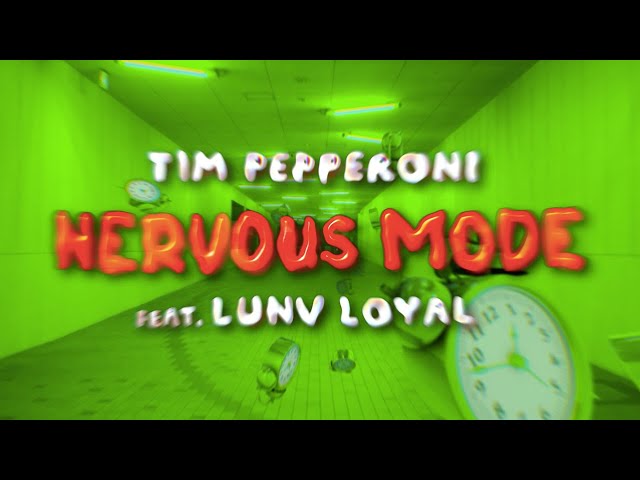 Tim Pepperoni - NERVOUS MODE (feat. Lunv Loyal)【Office Music Video】