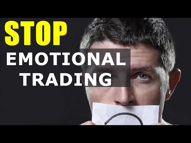 EMOTIONAL TRADING - JUST STOP IT