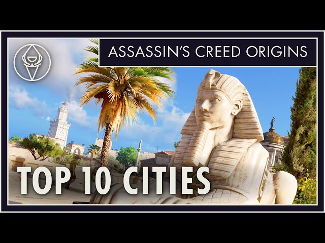 Top 10 Cities in Assassin's Creed Origins