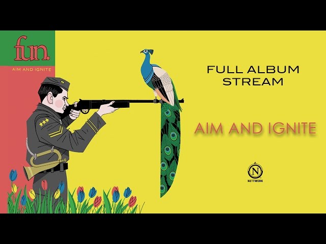 fun. - Aim and Ignite (Full Album Stream)