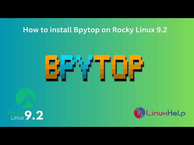 How to install Bpytop on Rocky Linux 9.2
