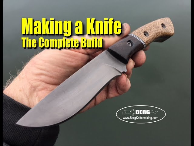 Making a knife the complete build by Berg Knife Making