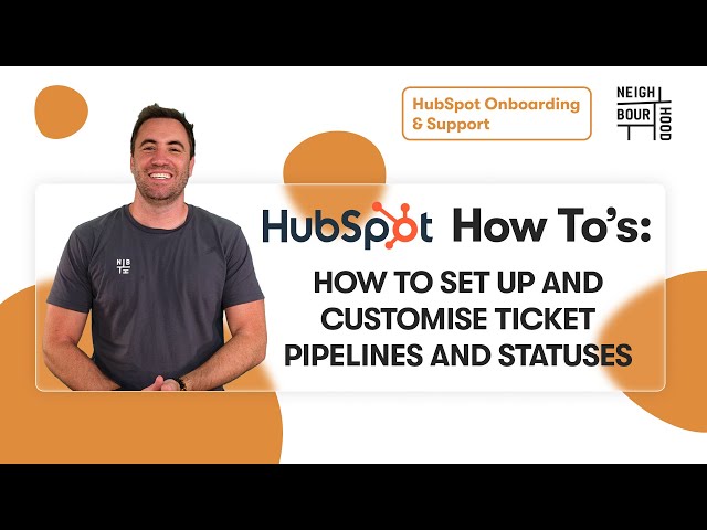 How to Set Up and Customise HubSpot Ticket Pipeline and Statuses | HubSpot How To's | Neighbourhood