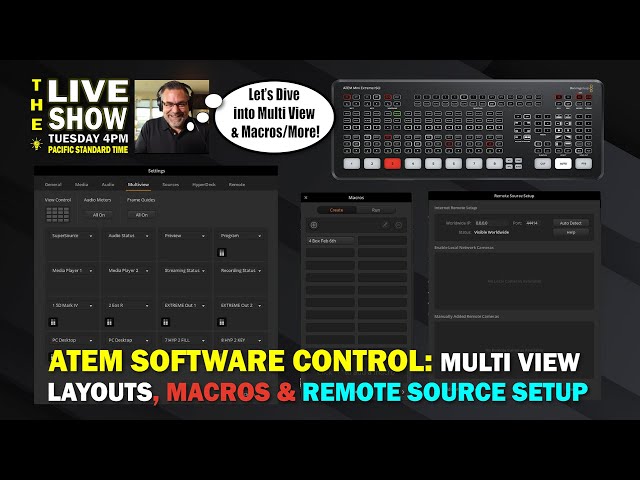 ATEM EXTREME SOFTWARE CONTROL: Multi View Set Up, Macros Setup &  Remote Source Setup