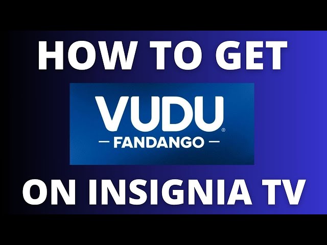 How to Get Vudo on a Insignia TV