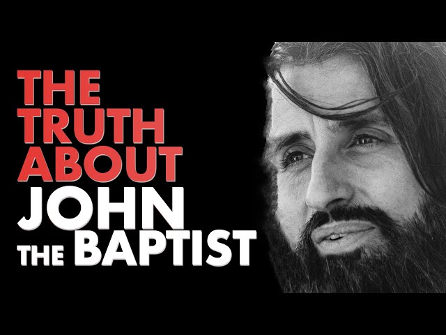 7 Things You Didn’t Know About John the Baptist