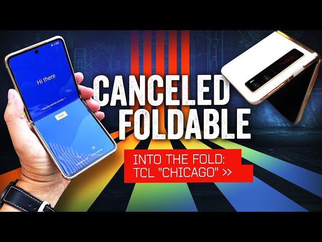 The Foldable That Wasn't: TCL's Canceled "Chicago" Flip [Into The Fold Episode 9]