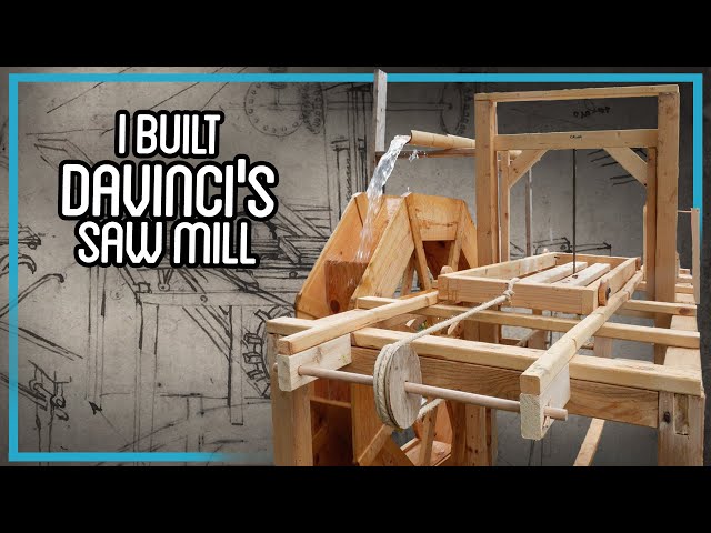 I Built DaVinci's Saw Mill