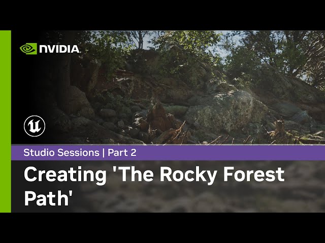 [Unreal Engine 3D] Creating 'The Rocky Forest Path' Part 2: Final Adjustments w/ Pasquale Scionti