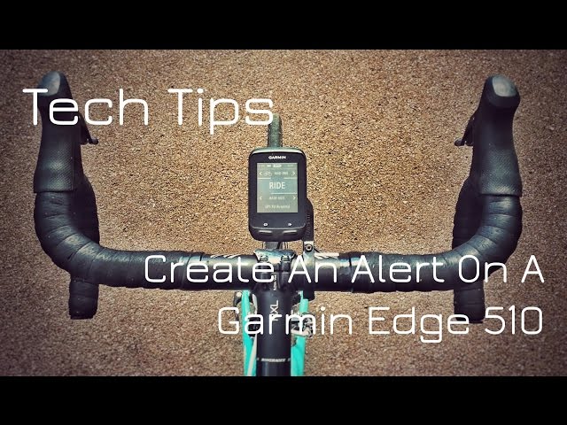 Create An Alert On A Garmin Edge 510
