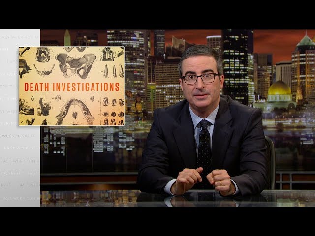 Death Investigations: Last Week Tonight with John Oliver (HBO)