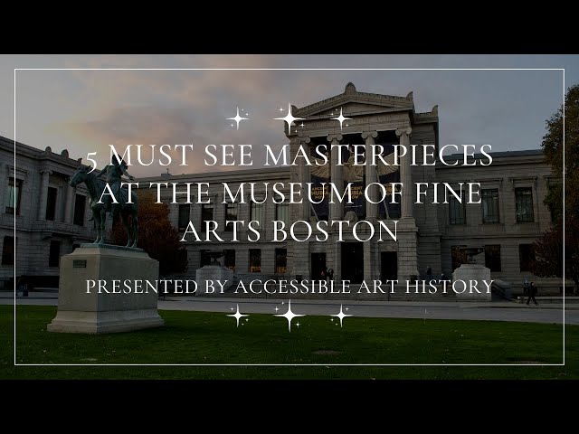 Five Must See Masterpieces at the Museum of Fine Arts Boston