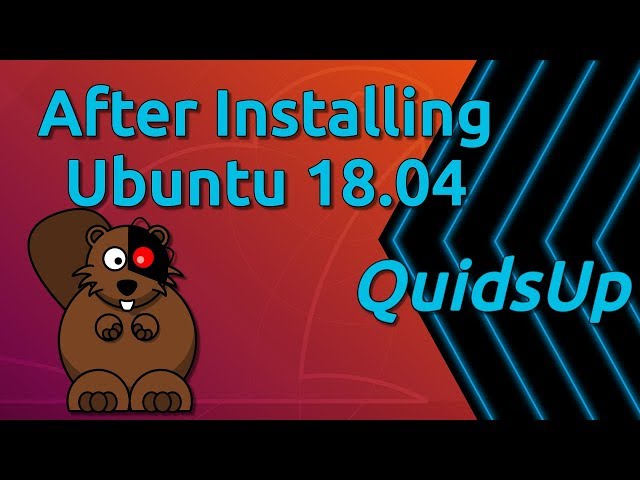Top 14 Things To Do After Installing Ubuntu 18.04