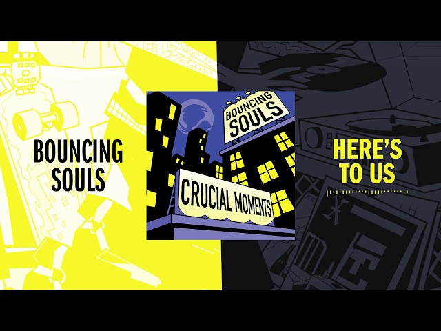 Bouncing Souls - Here's To Us