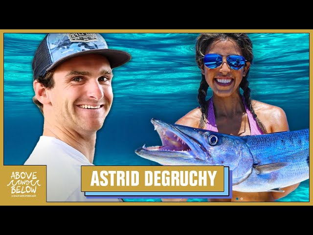 Above & Below: A Salt Life Podcast Feat. Astrid DeGruchy on Saltwater Fishing in Florida