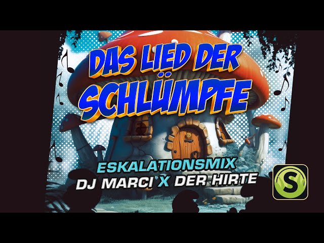 DJ Marci & Der Hirte - Das Lied der Schlümpfe (Eskalationsmix)