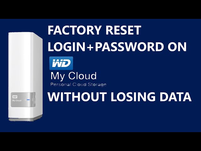 How To Reset Password and Login on WD Cloud Drive Without Losing Data