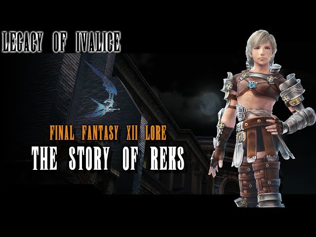 The Story of Reks | Final Fantasy XII