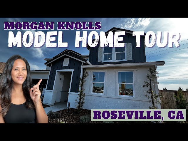 New Community Morgan Knolls Model Home Tour | Moving to Roseville, CA