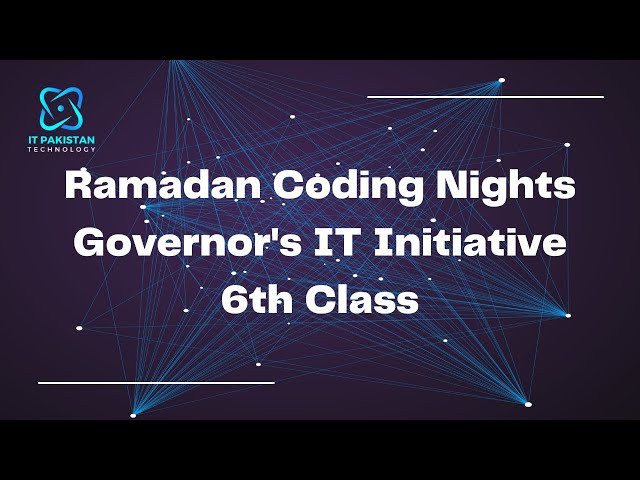 Ramadan Coding Nights | Governor's IT Initiative | 6th Class